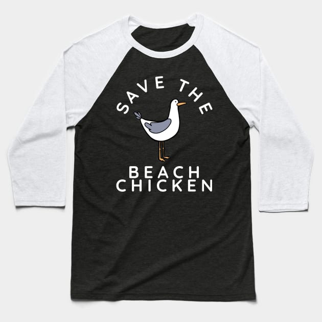 Save The Beach Chicken Baseball T-Shirt by PnJ